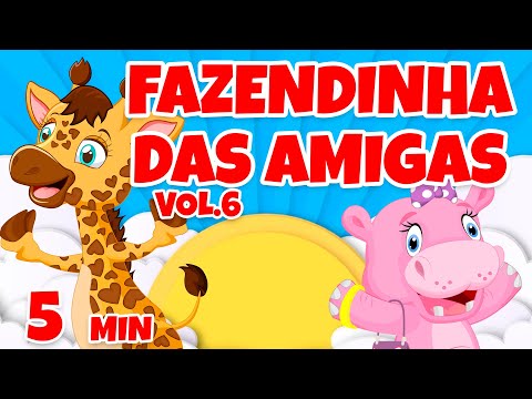 Fazendinha das Amigas Vol. 6 - Giramille 5 min | Desenho Animado Musical