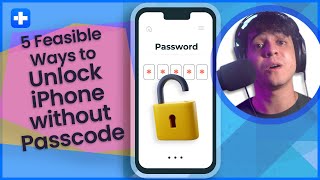 5 Feasible Ways to Unlock iPhone without Passcode