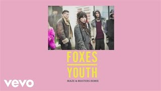 Foxes - Youth(Maze &amp; Masters Remix [Audio])