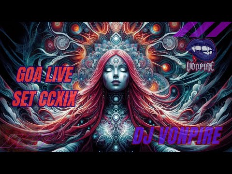 DJ Vonpire - Live GOA Set CCXIX