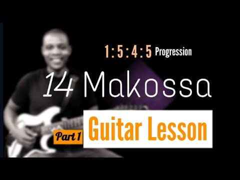 14 MAKOSSA GUITAR  TUTORIAL(1:5:4:5) - HOW TO PLAY MAKOSSA GUITAR - African Guitar Lesson