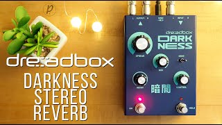 Video thumbnail for Dreadbox Darkness Stereo Reverb by Pedal of the Day