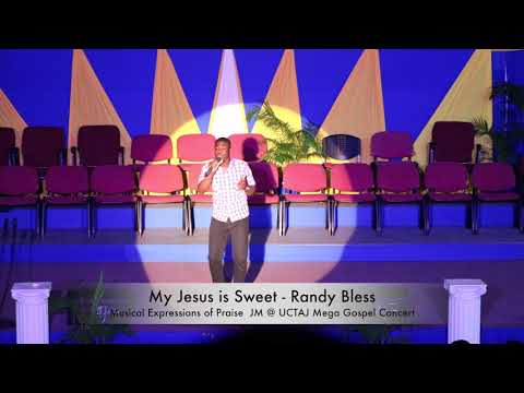 My Jesus is Sweet Sweet Sweet - Randy Bless