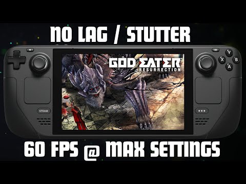 [Steam Deck] How to run God Eater Resurrection / 2 Rage Burst & What to Expect