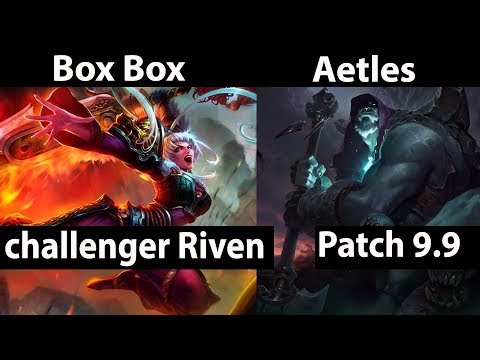 [ Box Box ] Riven vs Yorick [ Aetles ] Top -- Box Box Riven Stream Patch 9.9