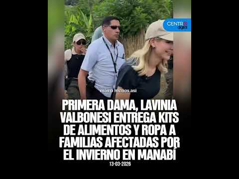 La primera dama de Ecuador, Lavinia Valbonesi, recorrió varios sectores de la provincia de Manabí.
