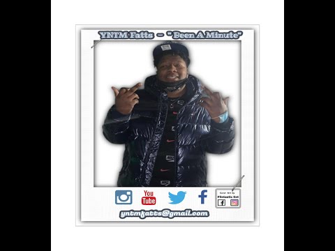 YNTM Fatts -  Been A Minute