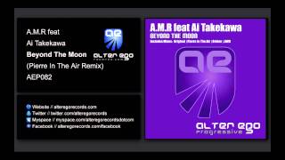 A.M.R feat Ai Takekawa - Beyond The Moon (Pierre In The Air Remix) [Alter Ego Progressive]