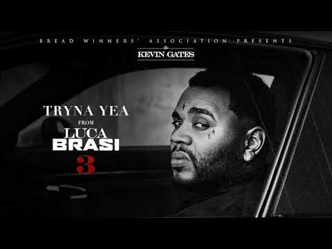 Kevin Gates Tryna Yea Official Audio