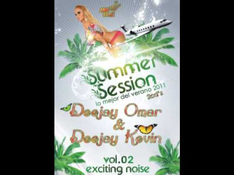 Deejay Omar & Deejay Kevin Presents. Exciting Noise Vol.02 (Summer Session Latin 2011)