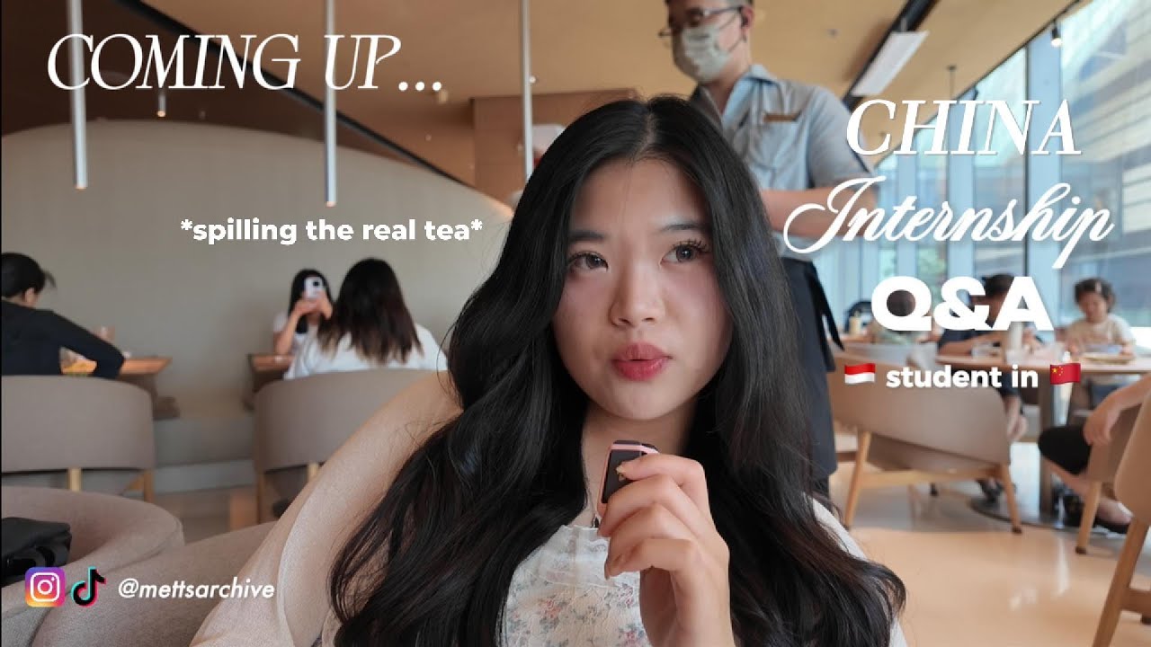 my internship experience in china as a foreigner 🇮🇩🇨🇳 | q&a @mettsarchive