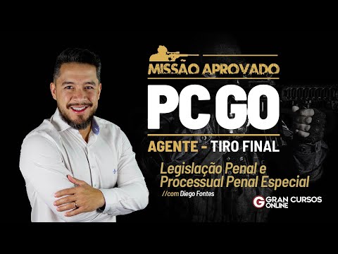 Missão Aprovado PC GO Agente-Tiro Final |Legislação Penal/Processual Penal Especial com Diego Fontes