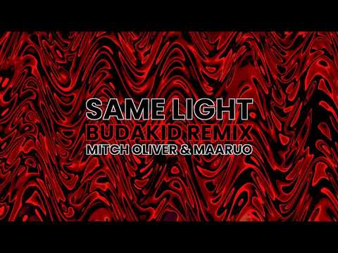 Same Light feat. Beyries (Budakid Remix) - Mitch Oliver, Maaruo