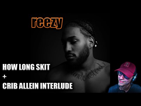 ProjektPi REACTS to reezy - HOW LONG SKIT + CRIB ALLEIN INTERLUDE