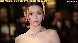 Isis Fashion Show 2025 vs Cannes Red Carpet | Where Couture Meets Cinema| Most Daring Looks Revealed