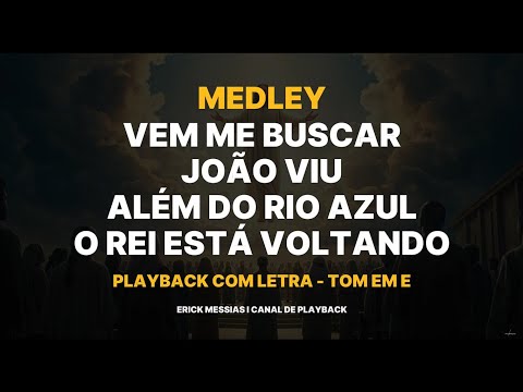 #medley VEM ME BUSCAR+JOÃO VIU+ALÉM DO RIO AZUL+O REI ESTÁ VOLTANDO PLAYBACK COM LETRA [ TOM EM E ]