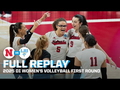 Nebraska vs. LIU: 2025 NCAA women's volleyball first round | FULL REPLAY