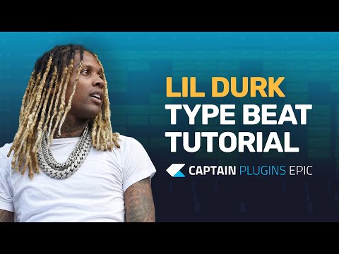 How To Make a Lil Durk Type Beat with Captain Plugins Epic - Tutorial