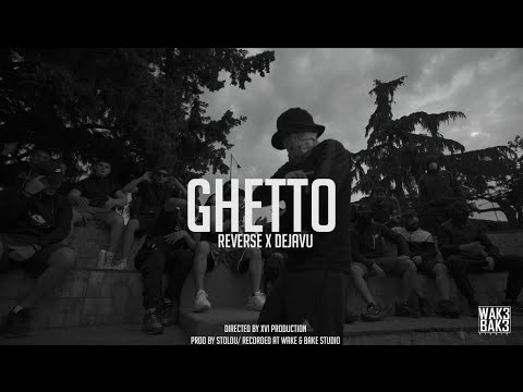 REVERSE X DEJAVU - GHETTO (Official Music Video) [Prod. by Stolou]