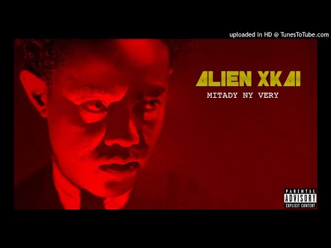 Alien Xkai - Mitady Ny Very