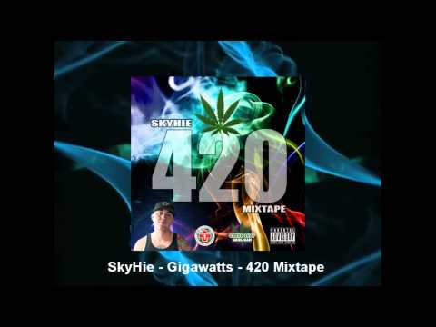SkyHie - Gigawatts - 420 Mixtape - Free Download