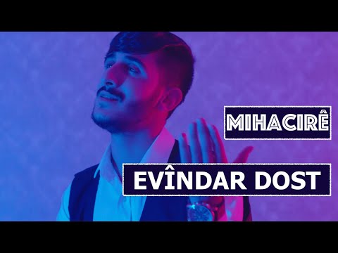 EVİNDAR DOST - MIHACIRÊ / DENGBÊJİ [Official Music Video]
