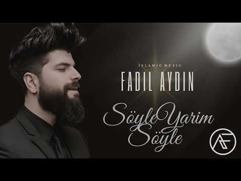 SÖYLE YARİM SÖYLE | FADIL AYDIN