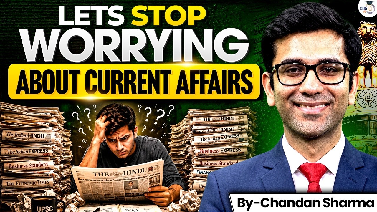 Stop Worrying About Current Affairs for UPSC! | Smart Strategy by Chandan Sir | StudyIQ IAS