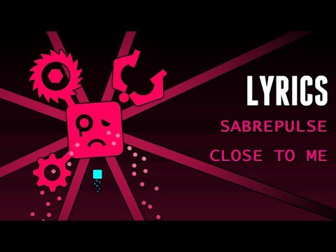 Sabrepulse - "Close To Me" (LYRICS)