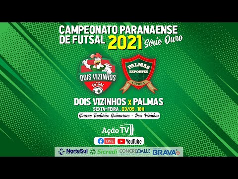 DOIS VIZINHOS X PALMAS -  Paranaense de Futsal Série Ouro 2021(03/09)