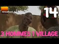 3 Hommes 1 Village Série épisode 14