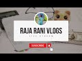 Raja Rani Vlogs Is Live ️ ️ ️ Together Join Chayyam Vayoo