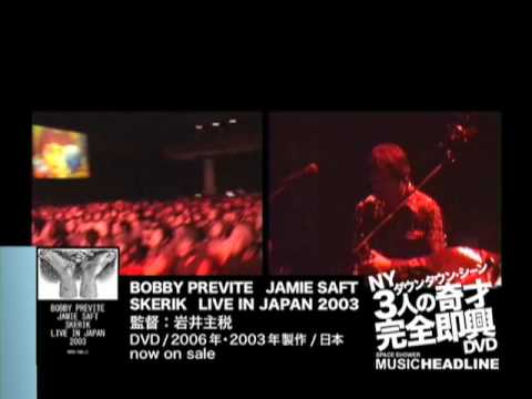 BOBBY PREVITE, JAMIE SAFT, SKERIK - LIVE IN JAPAN 2003