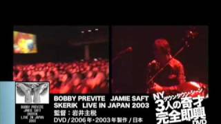 BOBBY PREVITE, JAMIE SAFT, SKERIK - LIVE IN JAPAN 2003