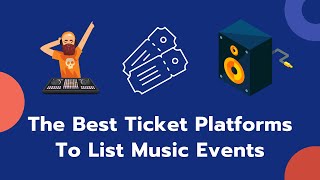 The best ticket platforms to list your music event