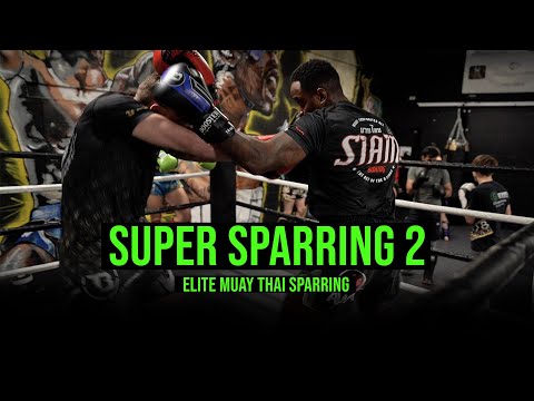 Super Sparring 2 - Elite Muay Thai Sparring - Siam Boxing