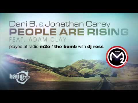 Dani B. & Jonathan Carey Feat. Adam Clay / People Are Rising • Played @ Radio M2O