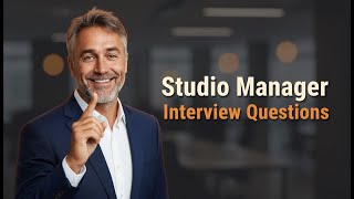 Ace Your Studio Manager Interview | 5 Questions & Proven Answers