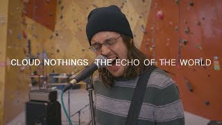 Cloud Nothings - The Echo Of The World | Audiotree Far Out