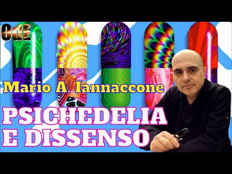 IL RITORNO DELLA PSICHEDELIA COME STRUMENTO DI CONTROLLO DEL DISSENSO? MARIO ARTURO IANNACCONE