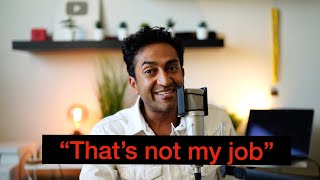 That's not my job, an attitude I hate amongst doctors