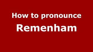 How to pronounce Remenham