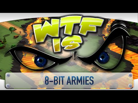 WTF Is... - 8-Bit Armies ? - YouTube video thumbnail