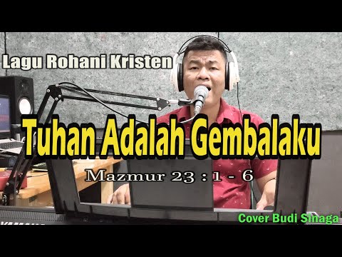 Tuhan Adalah Gembalaku (Mazmur 23 : 1-6) Cover Budi Sinaga