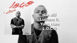 Luciano ft. Yung Hurn - Sie will ( L.O.C.O. )
