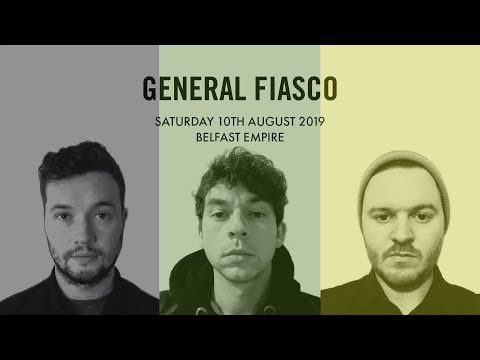 GENERAL FIASCO // FULL SET // BELFAST EMPIRE 10 08 2019