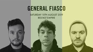 GENERAL FIASCO // FULL SET // BELFAST EMPIRE 10 08 2019