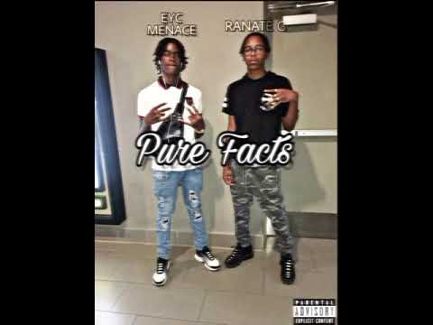 Renatè g ft. Eyc menace (Pure Factz)