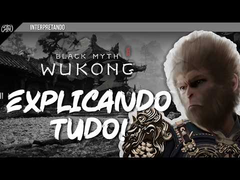 De “A Jornada ao Oeste” ao Game: A História Que Inspirou o Jogo | Interpretando: Black Myth Wukong