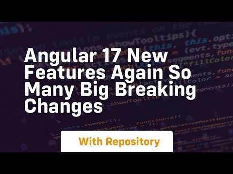 Angular 17 new features again so many big breaking changes